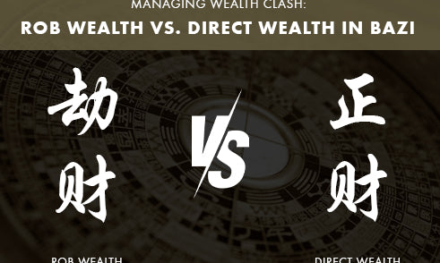 What to Do When Rob Wealth Clashes with Direct Wealth in Bazi?