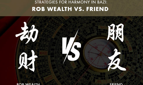 What to Do When Rob Wealth Clashes with Friend in Bazi?
