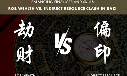 What to Do When Rob Wealth Clashes with Indirect Resource in Bazi?