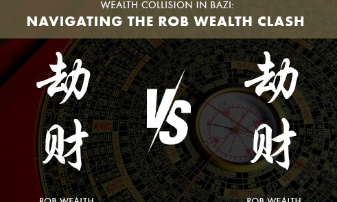What to Do When Rob Wealth Clashes with Rob Wealth in Bazi?