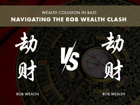 What to Do When Rob Wealth Clashes with Rob Wealth in Bazi?
