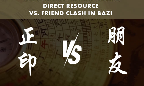 What to Do When Direct Resource Clashes with Friend in Bazi?