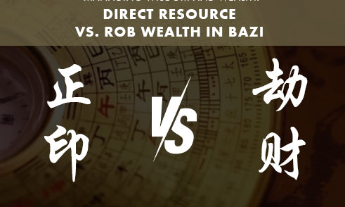 What to Do When Direct Resource Clashes with Rob Wealth in Bazi?