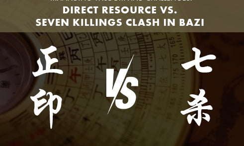 What to Do When Direct Resource Clashes with Seven Killings in Bazi?