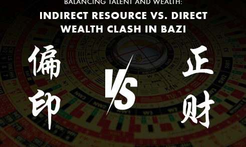What to Do When Indirect Resource Clashes with Direct Wealth in Bazi?