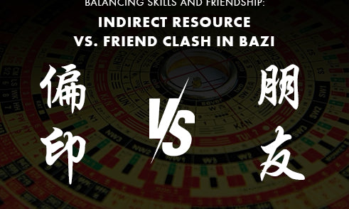 What to Do When Indirect Resource Clashes with Friend in Bazi?