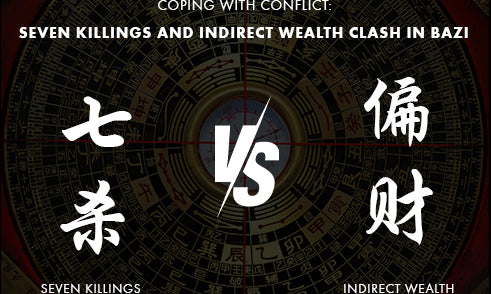 What to Do When Seven Killings Clashes with Indirect Wealth in Bazi?