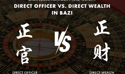 What to Do When Direct Officer Clashes with Direct Wealth in Bazi?