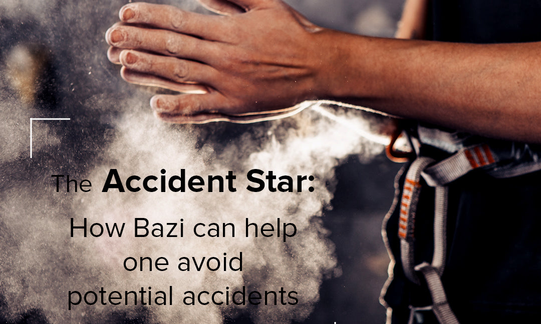 The Accident Star- How understanding Bazi can help protect your loved ones