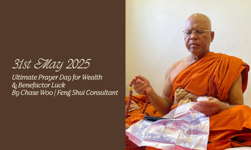 🔥 31st May 2025 – Ultimate Prayer Day for Wealth & Benefactor Luck - By Chase Woo | Feng Shui Master