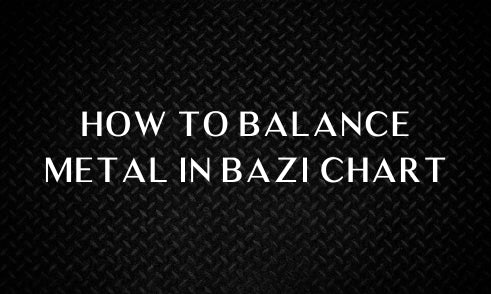How to Balance Metal in Bazi Chart?