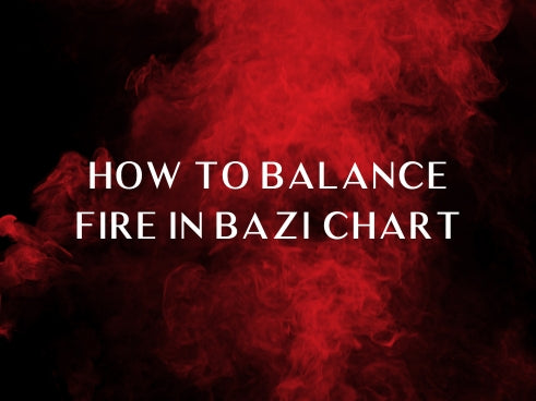 How to Balance Fire in Bazi Chart?