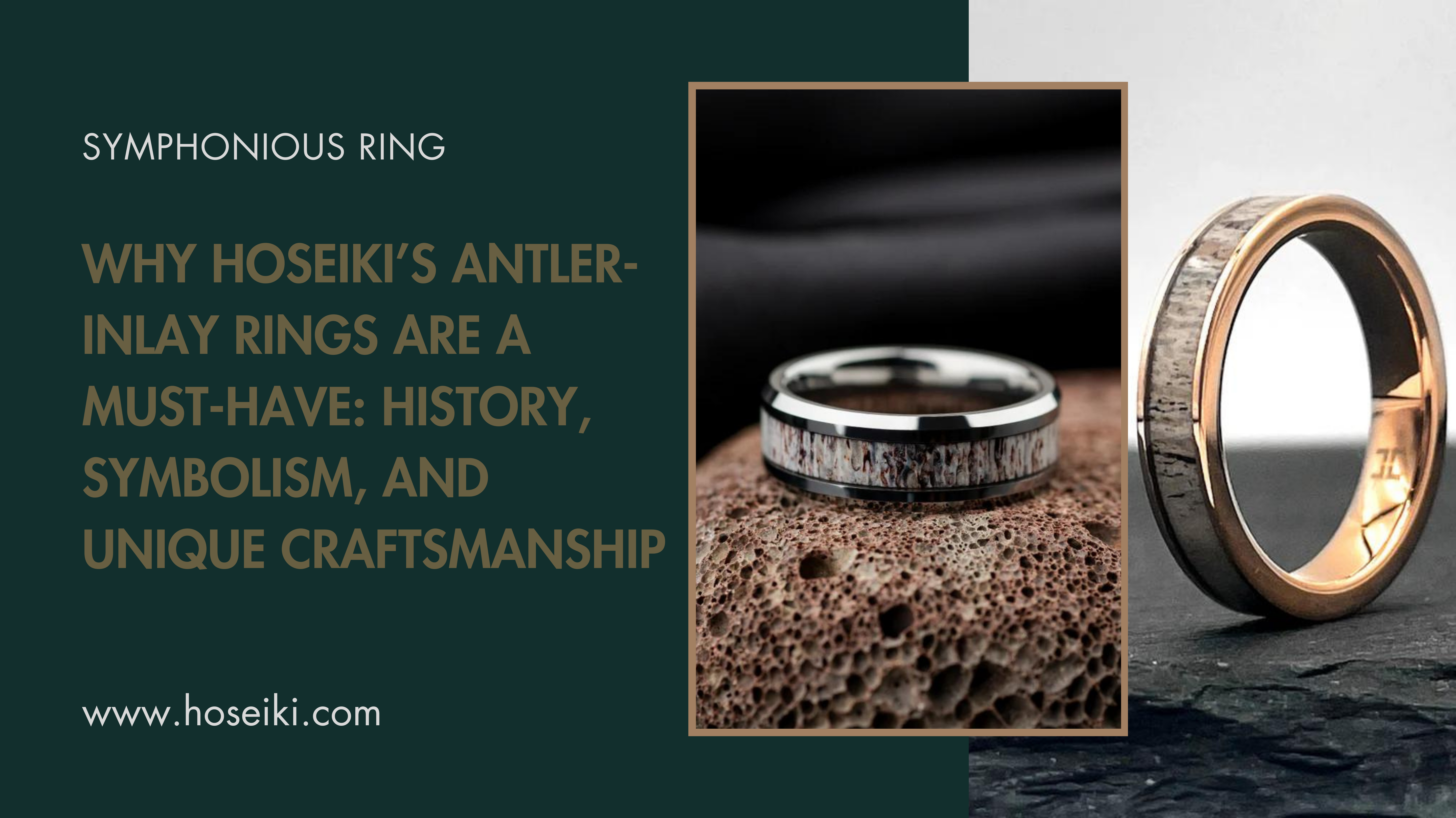Why Hoseiki’s Antler-Inlay Rings Are a Must-Have: History, Symbolism, and Unique Craftsmanship