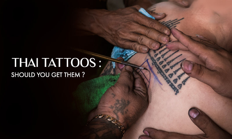 Thai Tattoos: Should You Get Them?
