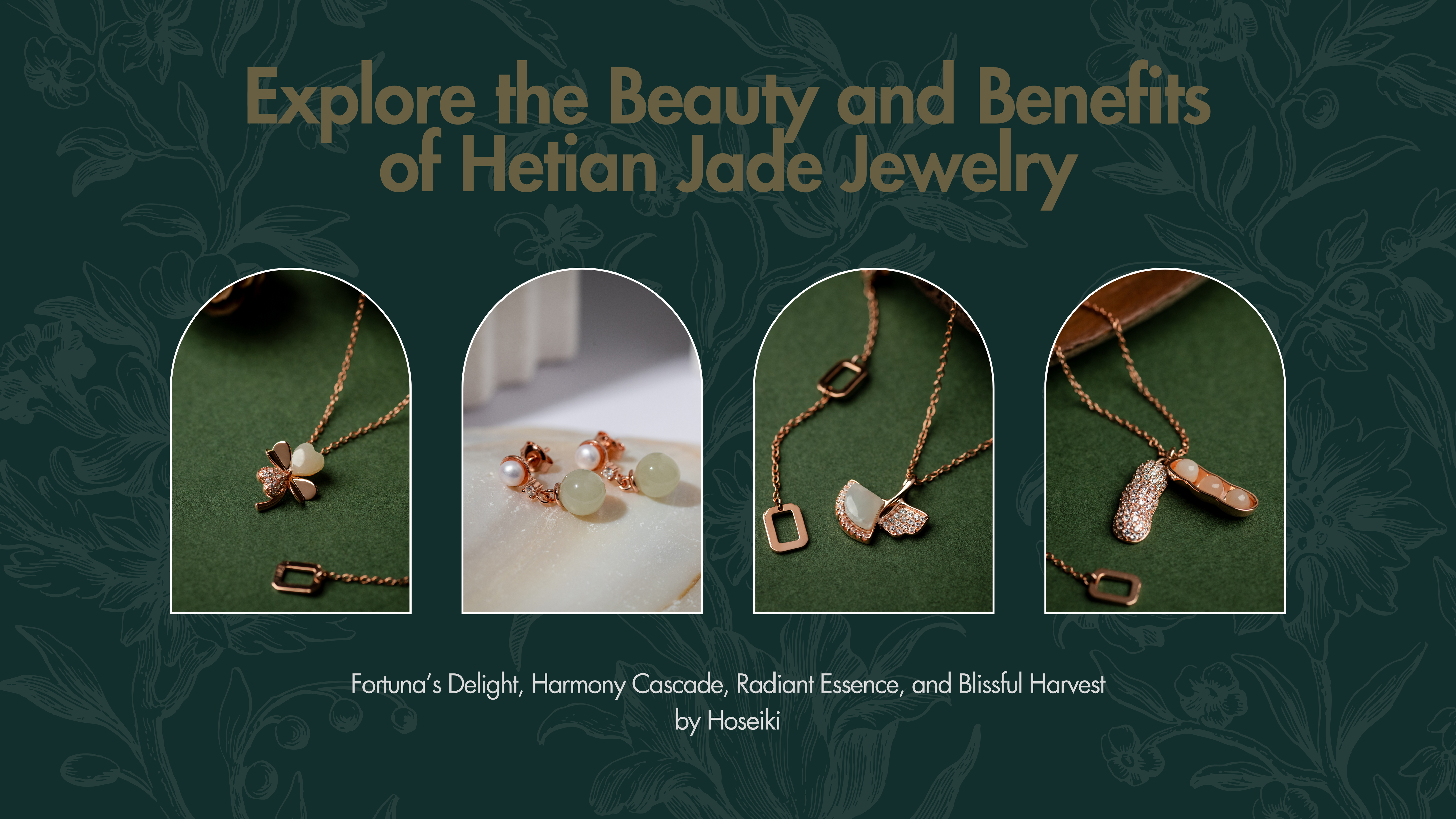 Explore the Beauty and Benefits of Hetian Jade Jewelry: Fortuna’s Delight, Harmony Cascade, Radiant Essence, and Blissful Harvest by Hoseiki